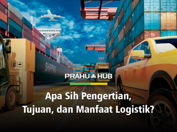 APA SIH PENGERTIAN, TUJUAN, MANFAAT, LOGISTIK?