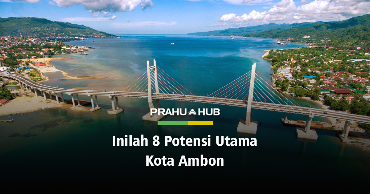 INILAH 8 POTENSI UTAMA KOTA AMBON