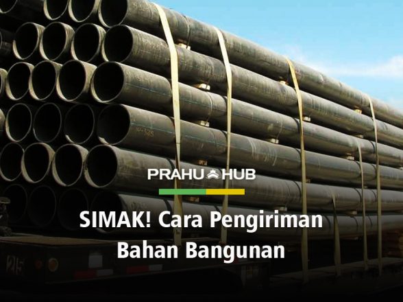 SIMAK! CARA PENGIRIMAN MATERIAL BANGUNAN