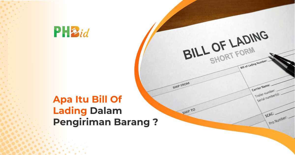 APA ITU BILL OF LADING DALAM PENGIRIMAN BARANG?