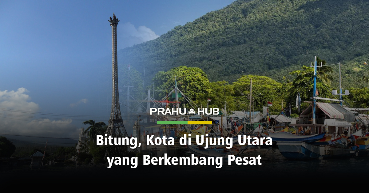 BITUNG, KOTA DI UJUNG UTARA YANG BERKEMBANG PESAT