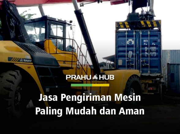 JASA PENGIRIMAN MESIN PALING MUDAH DAN PALING AMAN