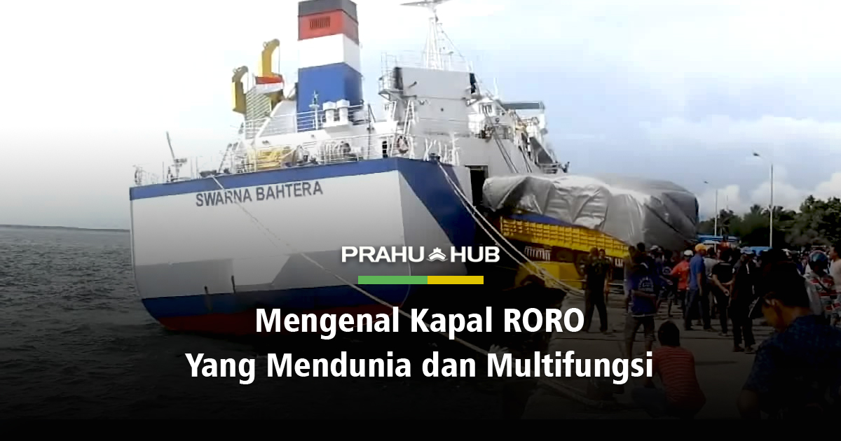 MENGENAL KAPAL RORO YANG MENDUNIA & MULTIFUNGSI