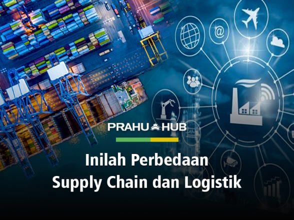 INILAH PERBEDAAN SUPPLY CHAIN DAN LOGISTIK