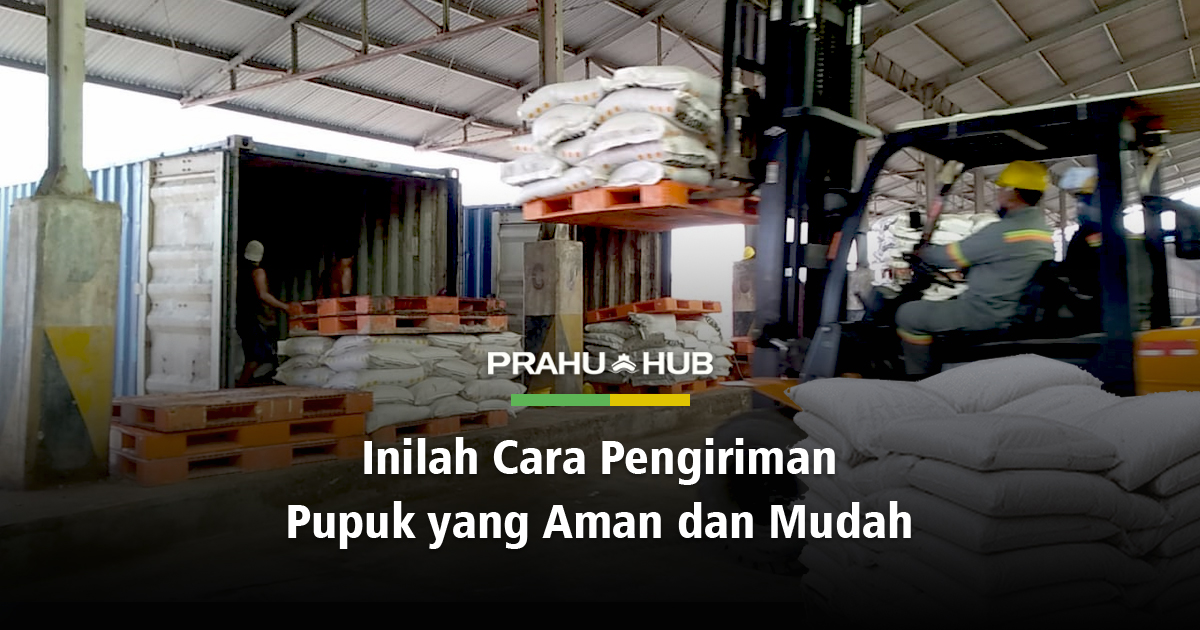 INILIAH CARA PENGIRIMAN PUPUK YANG AMAN DAN MUDAH