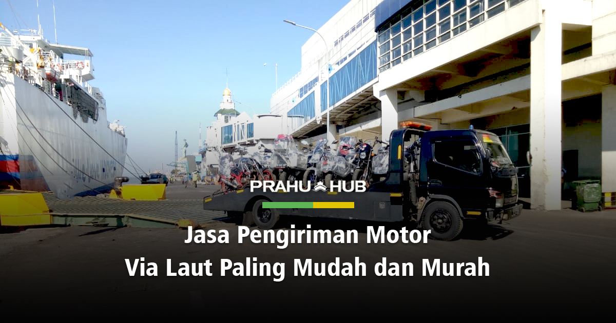 JASA PENGIRIMAN MOTOR VIA LAUT PALING MUDAH & MURAH