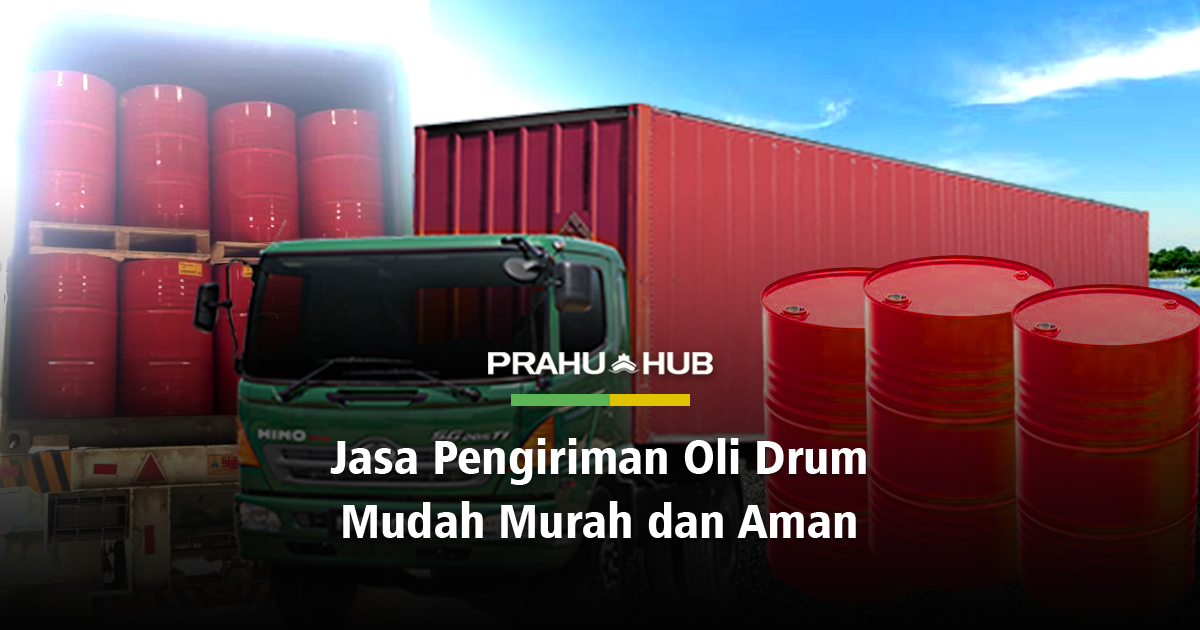 JASA PENGIRIMAN OLI DRUM YANG MUDAH, MURAH DAN AMAN