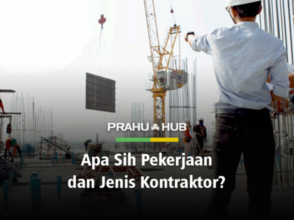 APA SIH PEKERJAAN DAN JENIS KONTRAKTOR?