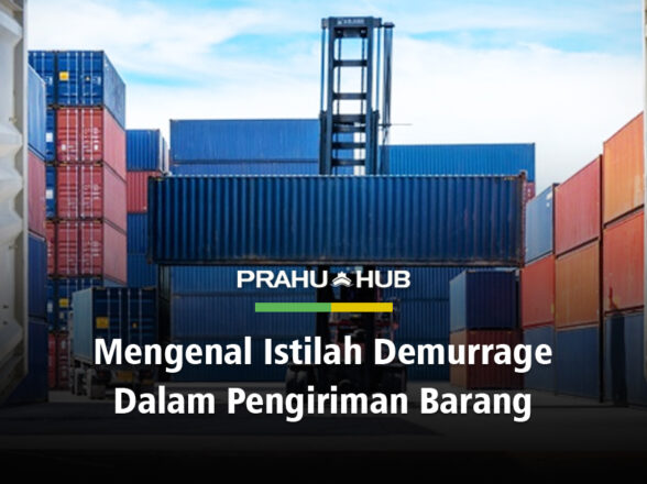 MENGENAL ISTILAH DEMURRAGE DALAM PENGIRIMAN BARANG