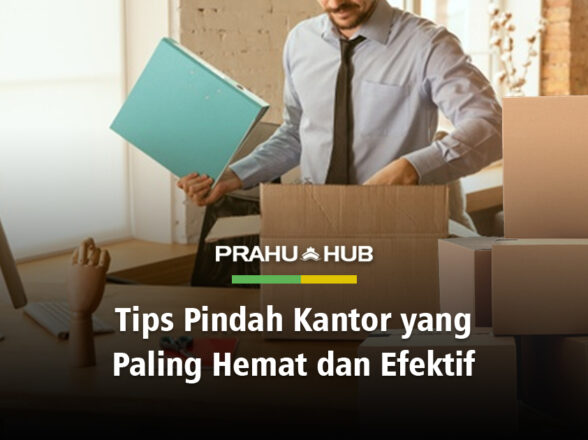 TIPS PINDAH KANTOR YANG PALING HEMAT DAN EFEKTIF