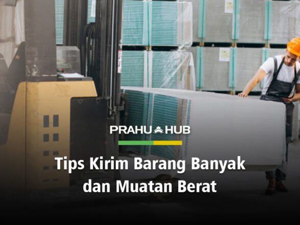 TIPS KIRIM BARANG BANYAK DAN MUATAN BERAT