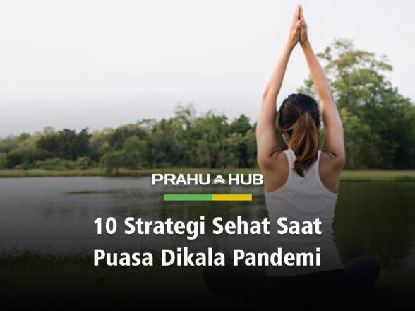 10 STRATEGI SEHAT SAAT PUASA DIKALA PANDEMI