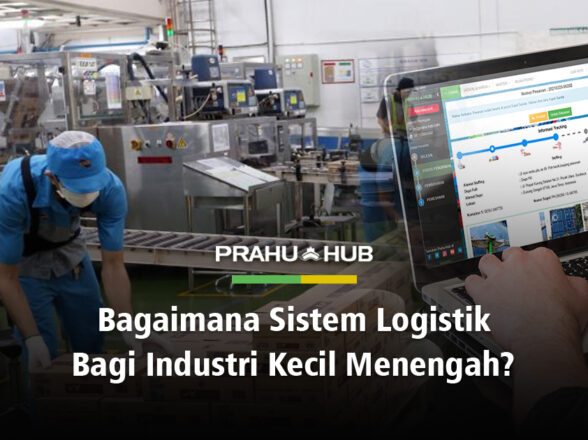 BAGAIMANA SISTEM LOGISTIK BAGI INDUSTRI KECIL MENENGAH?