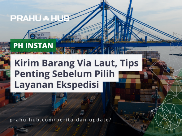 Kirim Barang Via Laut, Tips Penting Sebelum Pilih Layanan Ekspedisi