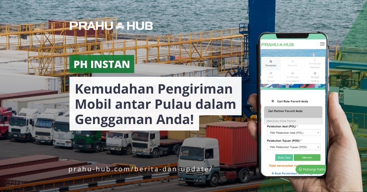 PH Instan, Kemudahan Pengiriman Mobil antar Pulau dalam Genggaman Anda!