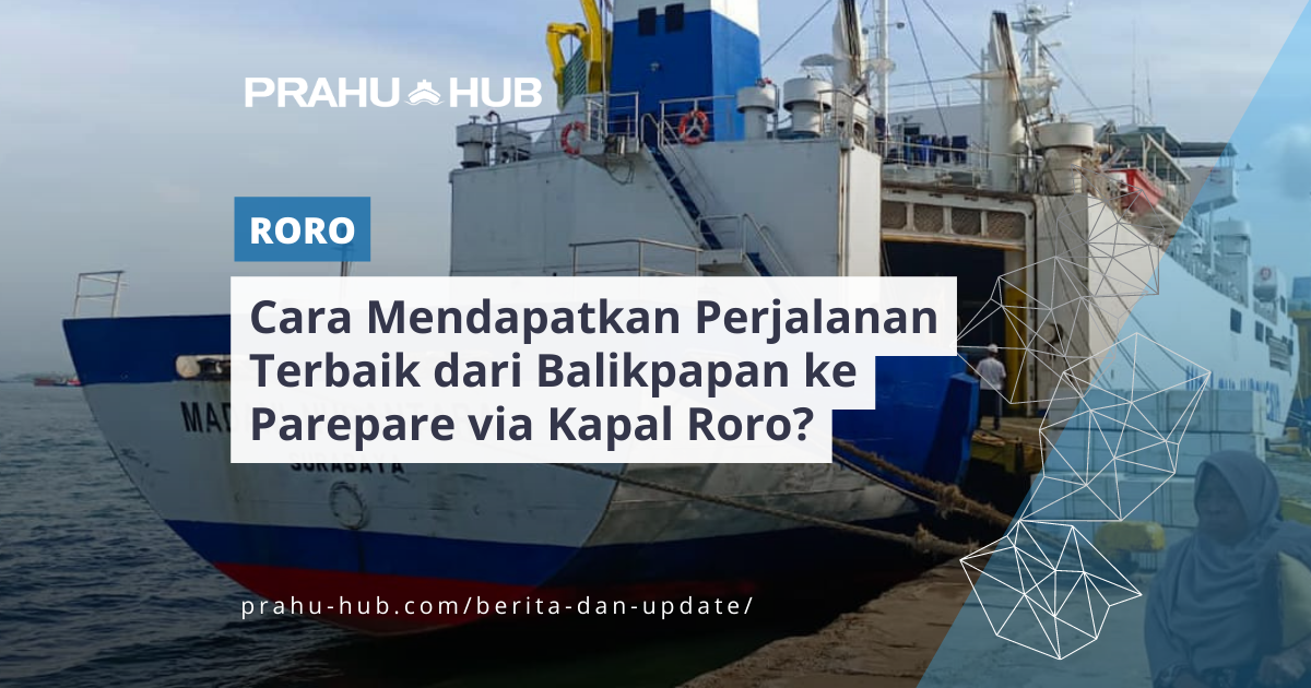 Bagaimana cara mendapatkan perjalanan terbaik dari Balikpapan ke Parepare dengan Kapal Roro?