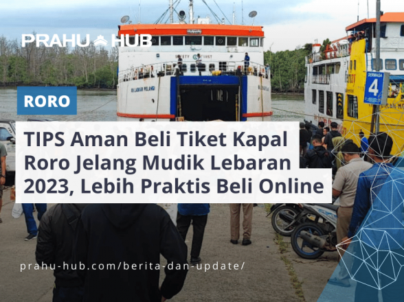 TIPS Aman Beli Tiket Kapal Roro Jelang Mudik Lebaran 2023, Lebih Praktis Beli Online