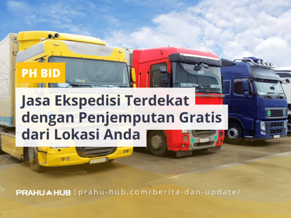 Jasa Ekspedisi Terdekat dengan Penjemputan Gratis dari Lokasi Anda