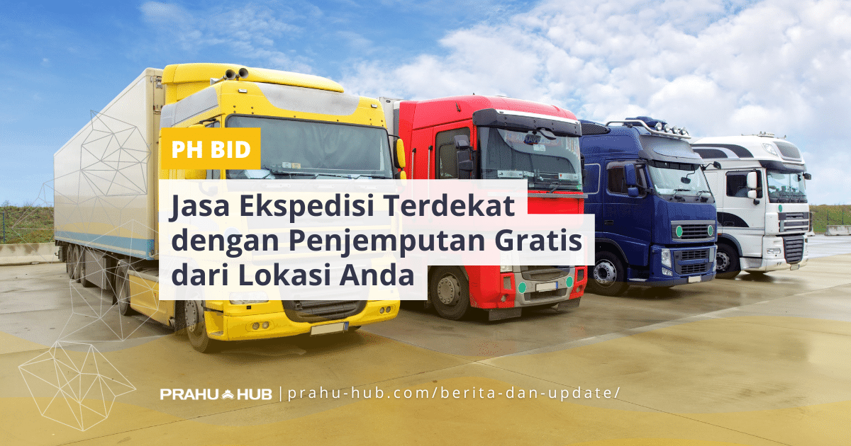 Jasa Ekspedisi Terdekat dengan Penjemputan Gratis dari Lokasi Anda