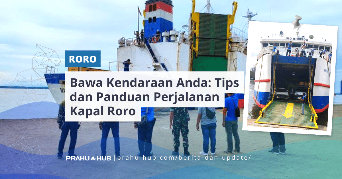 Bawa Kendaraan Anda: Tips dan Panduan Perjalanan Kapal Roro