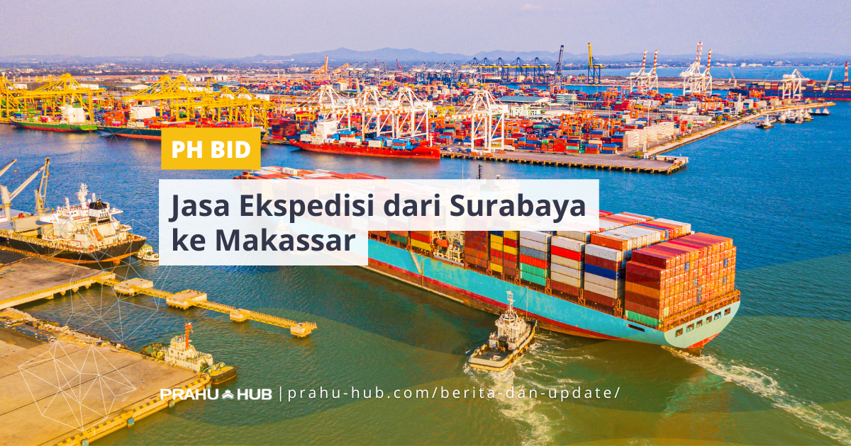 Jasa Ekspedisi dari Surabaya ke Makassar