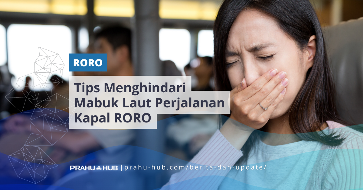 Tips Menghindari Mabuk Laut Perjalanan Kapal RORO