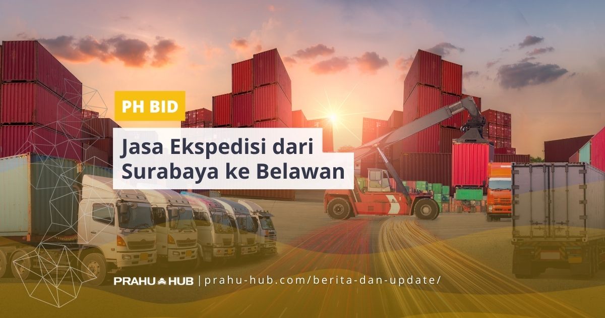 Jasa Ekspedisi Dari Surabaya ke Belawan