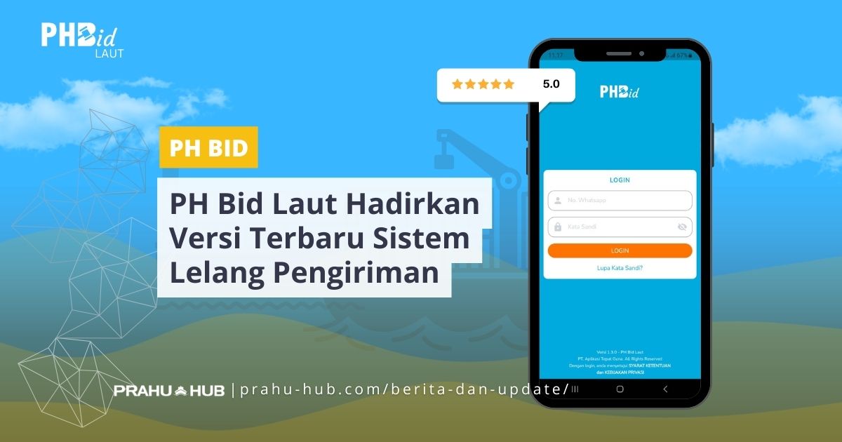 PH Bid Laut Hadirkan Versi Terbaru Sistem Lelang Pengiriman