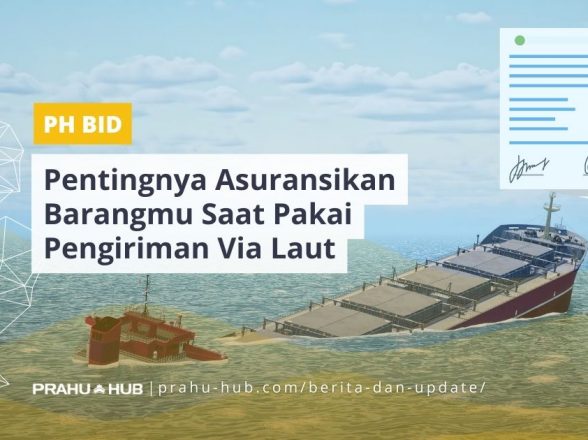 Pentingnya Asuransikan Barangmu Saat Pakai Pengiriman Via Laut