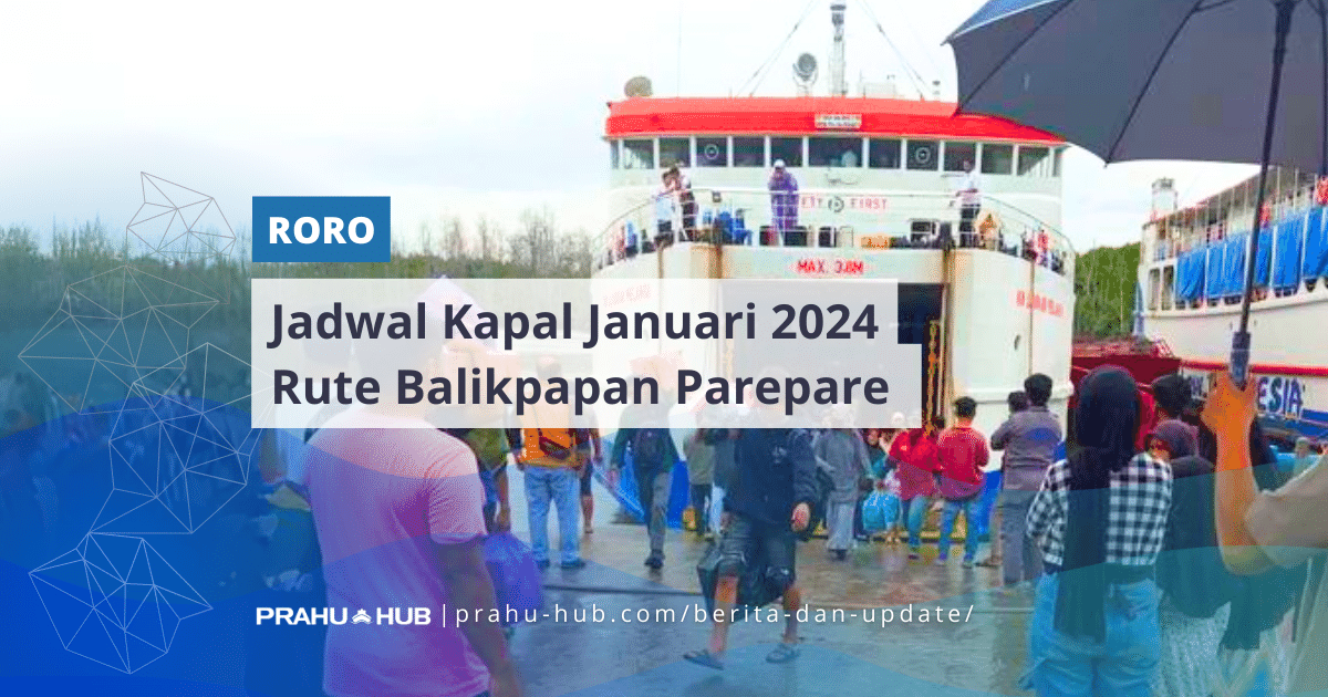 Jadwal Kapal Januari 2024 Rute Balikpapan – Parepare