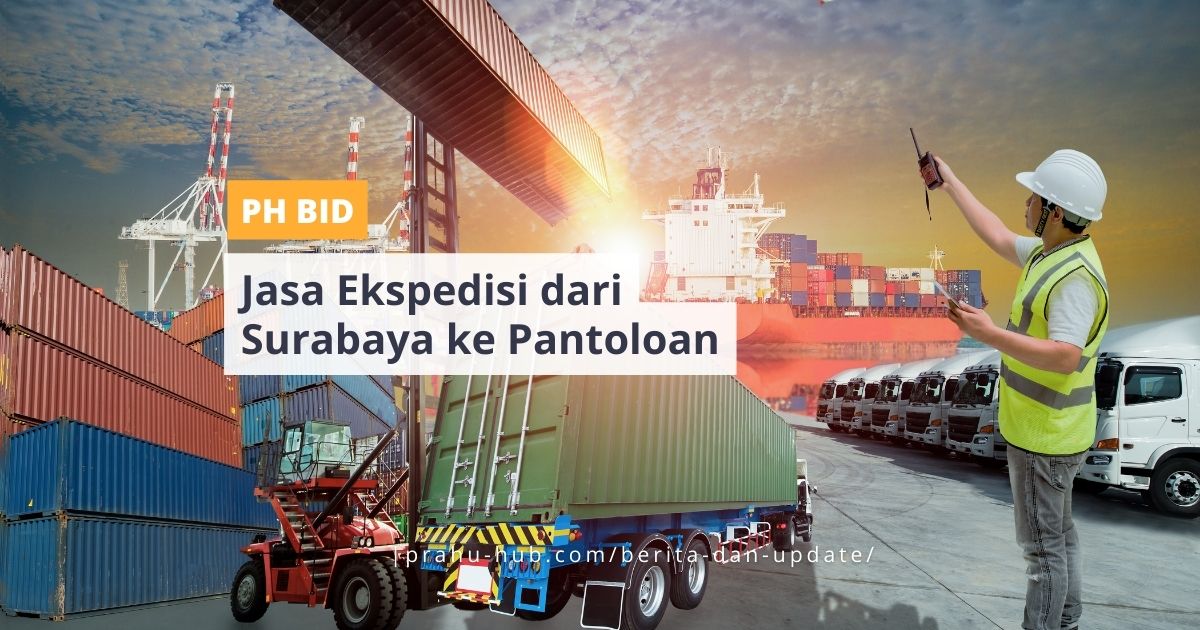 Jasa Ekspedisi Dari Surabaya ke Pantoloan