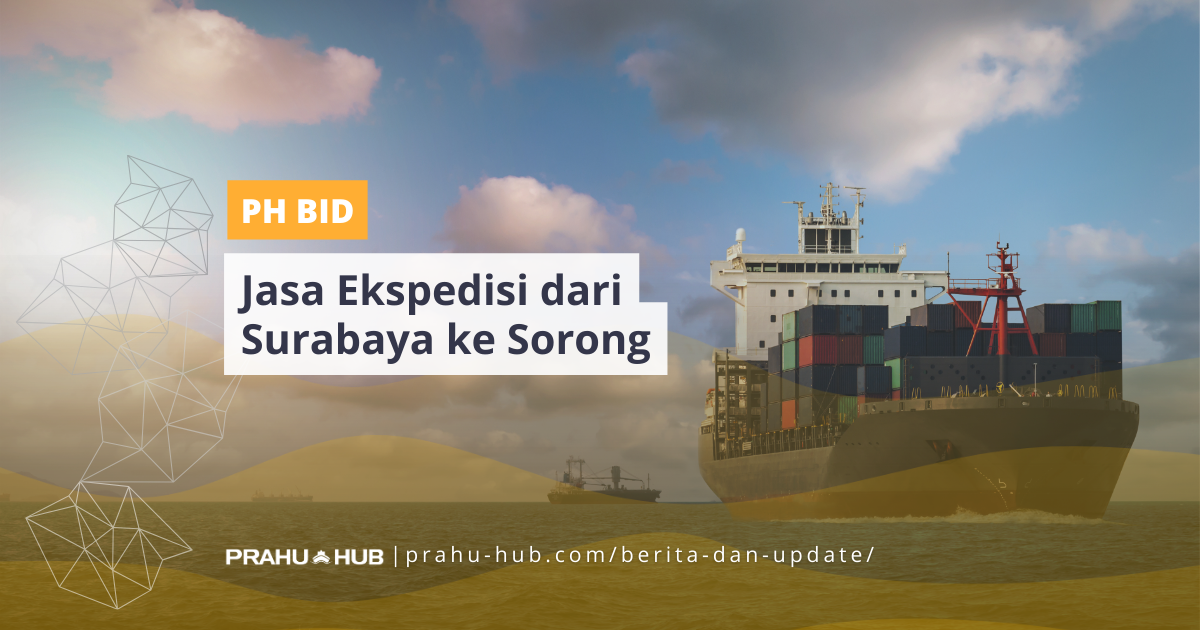 Jasa Ekspedisi Dari Surabaya ke Sorong