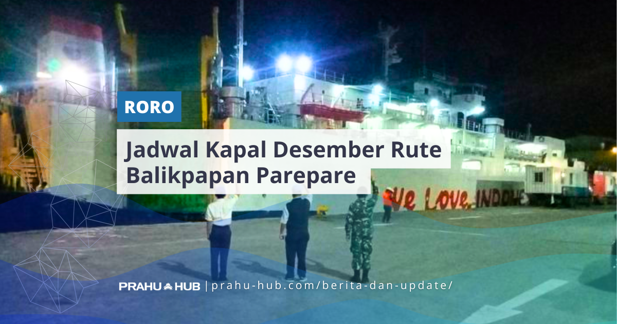 Jadwal Kapal Desember Rute Balikpapan – Parepare