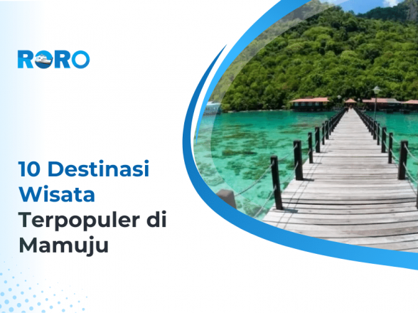 10 Destinasi Wisata di Mamuju yang Akan Membuat Liburanmu Semakin Berkesan