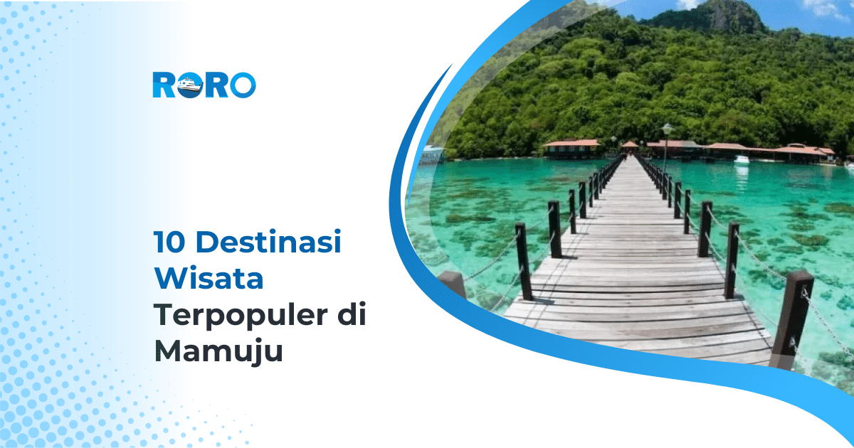 10 Destinasi Wisata di Mamuju yang Akan Membuat Liburanmu Semakin Berkesan