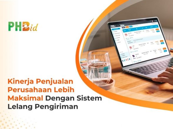 Maksimalkan Kinerja Penjualan Perusahaan Dengan Sistem Lelang Pengiriman