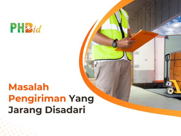 Masalah-Masalah Pengiriman Yang Jarang Disadari