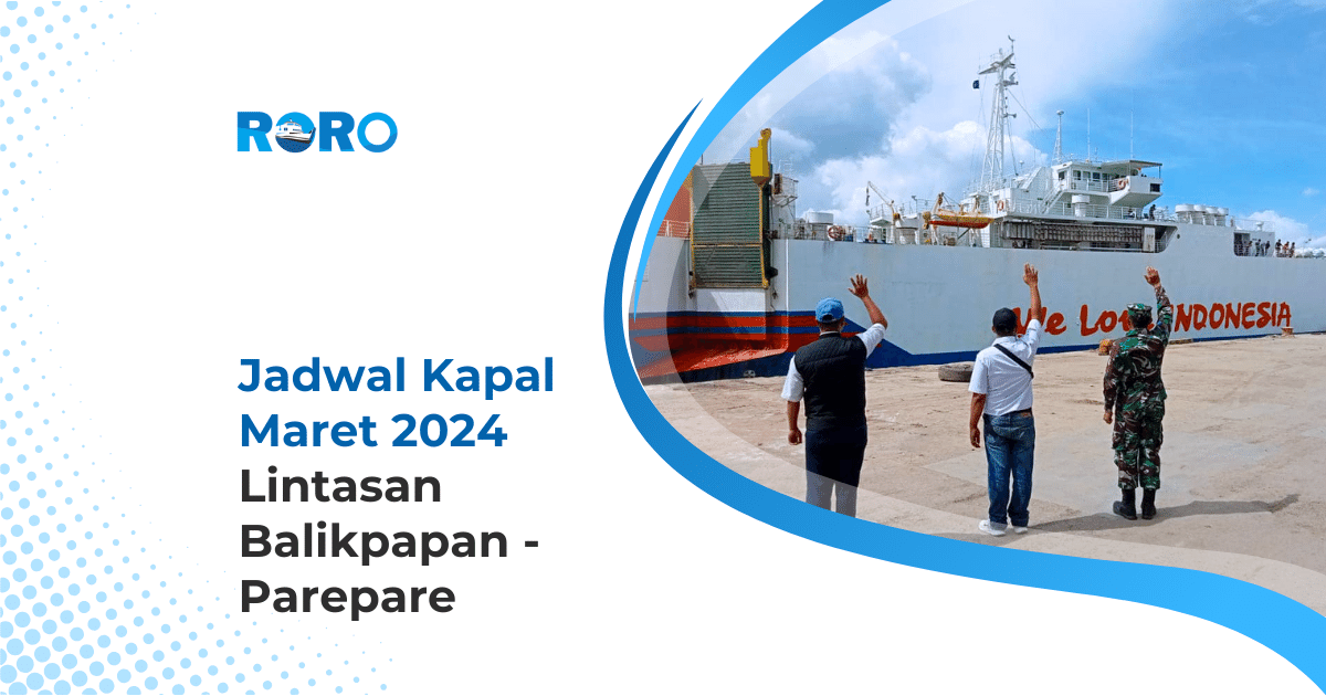 Jadwal Kapal Maret 2024 Lintasan Balikpapan – Parepare