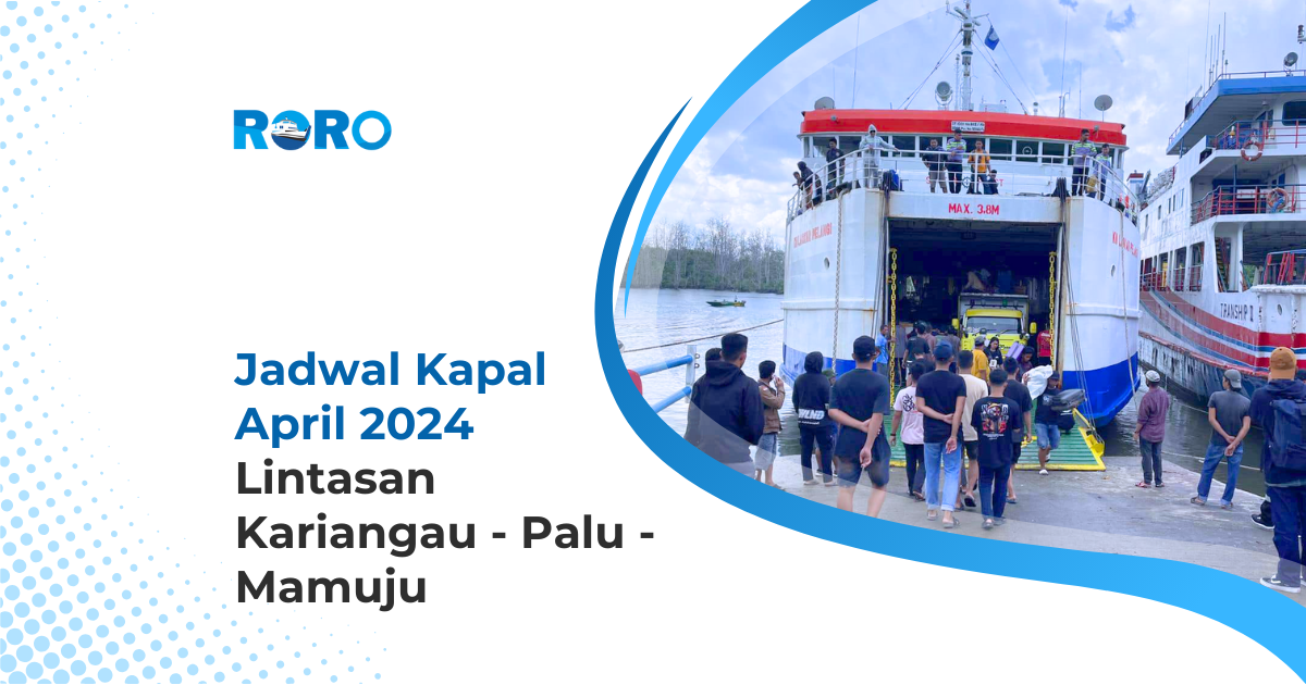 Jadwal Kapal April 2024 Lintasan Kariangau – Taipa – Mamuju