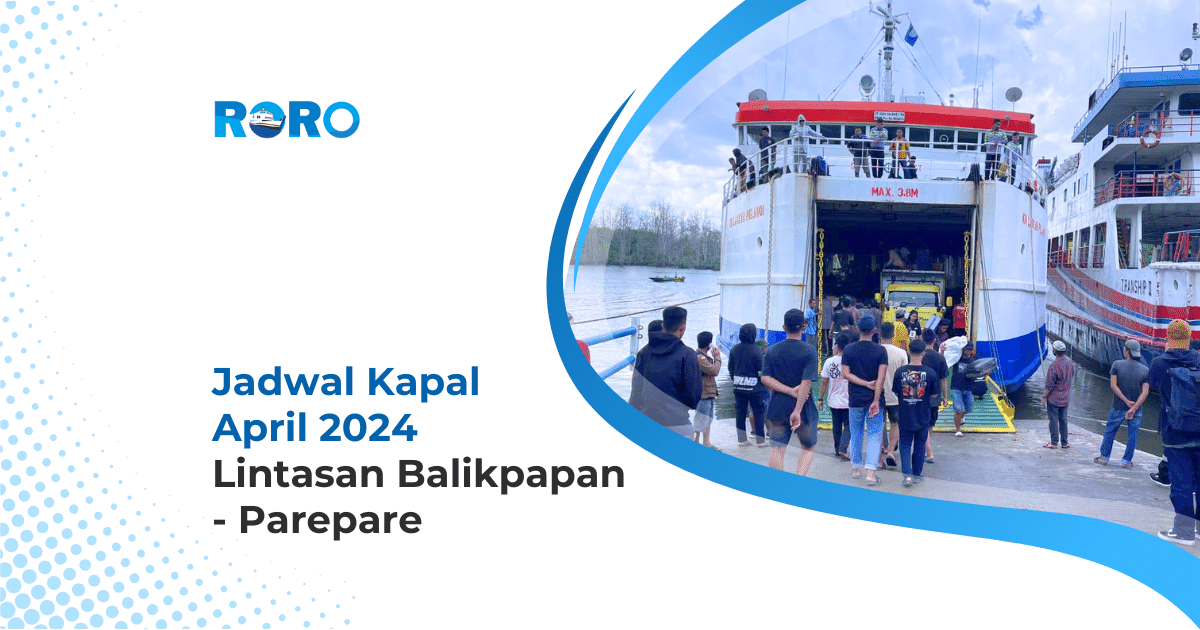 Jadwal Kapal April 2024 Lintasan Balikpapan – Parepare