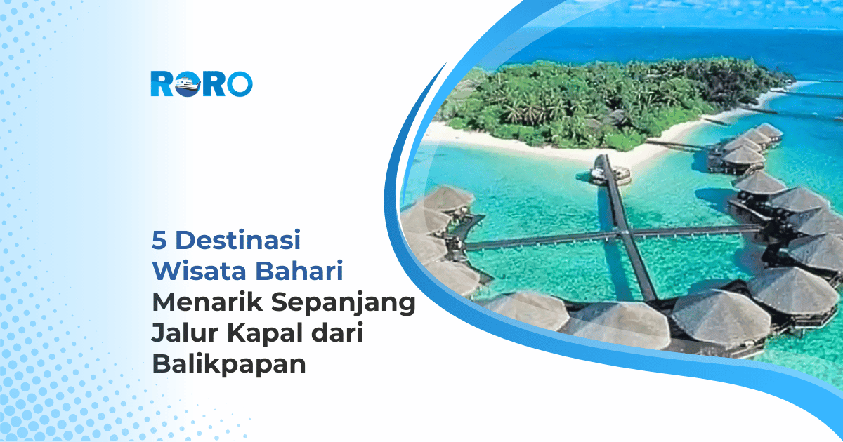 5 Destinasi Wisata Bahari Menarik Sepanjang Jalur Kapal dari Balikpapan