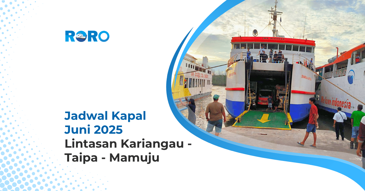 Jadwal Kapal RoRo Bulan Juni 2025: Lintasan Kariangau – Taipa – Mamuju