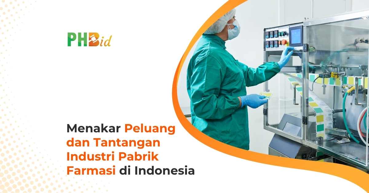 Menakar Peluang dan Tantangan Industri Pabrik Farmasi di Indonesia