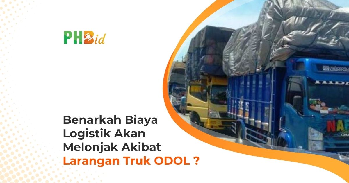 Efek Domino Larangan ODOL: Biaya Logistik Bakalan Naik ?