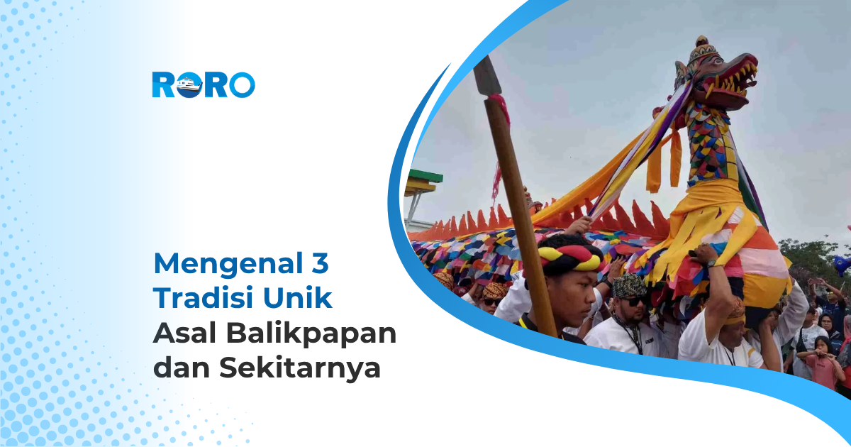 Mengenal 3 Tradisi Unik Asal Balikpapan dan Sekitarnya