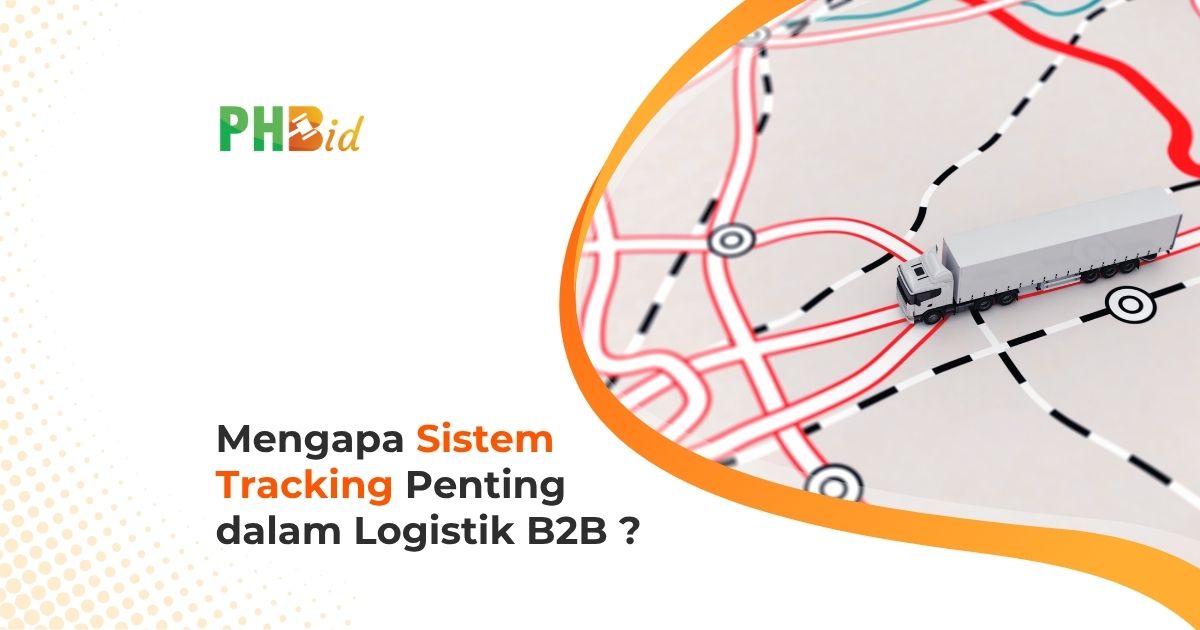 Alasan Sistem Pelacakan (Tracking) Jadi Kebutuhan Penting dalam Logistik B2B