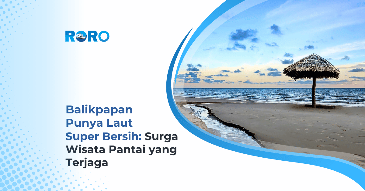 Balikpapan Punya Laut Super Bersih: Surga Wisata Pantai yang Terjaga